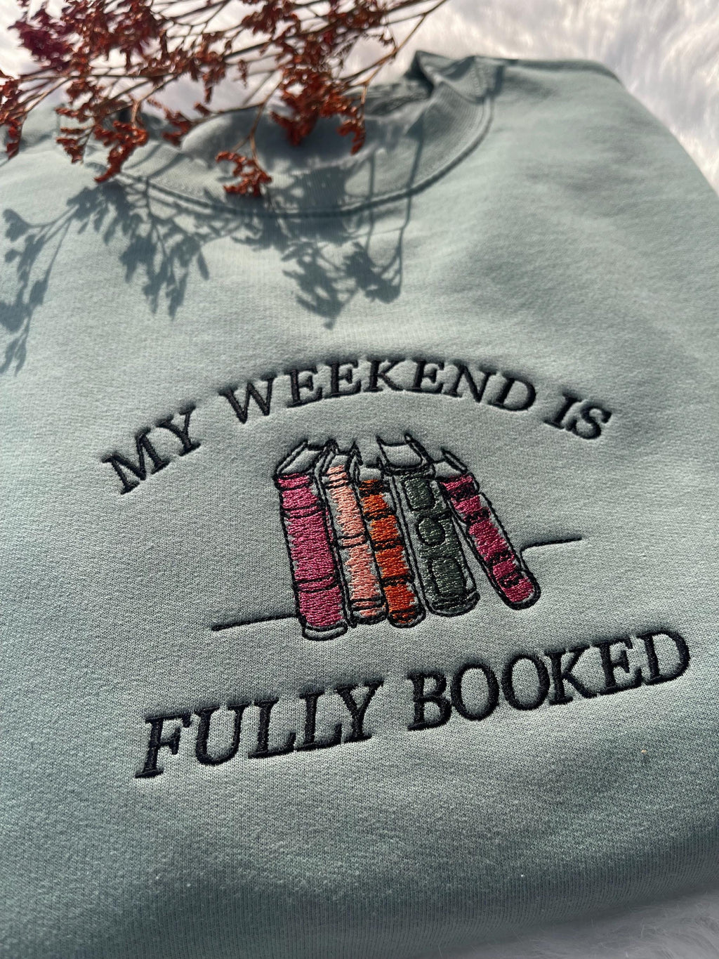 My Weekend is Fully Booked Embroidered Sweatshirt, Book Lover Sweatshirt, Librarian Gift, Reader Gifts Book Lover, Bookworm Gift For Reader