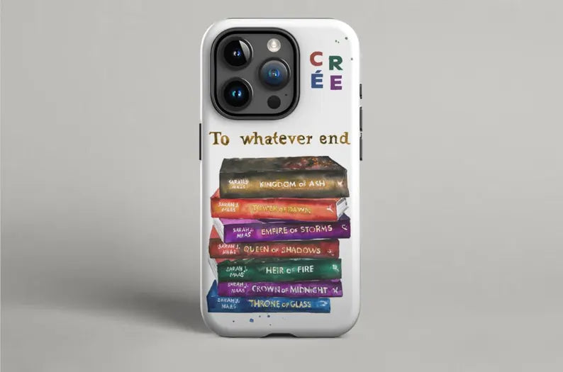 Throne of Glass Book Series iPhone Case, To Whatever End Quote, Kingdom of Ash, Empire of Storms, Fantasy Book Lover Phone Case PCVLR90