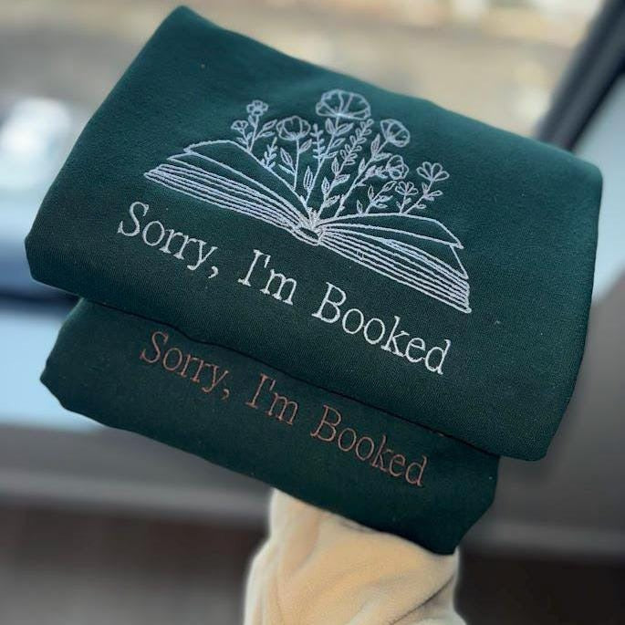 EMBROIDERED Sorry I'm Booked Sweatshirt, Bookish Sweatshirt, Gift for Book Lovers, Librarian Gift, Book Lover Sweater, For Her, Love Reading