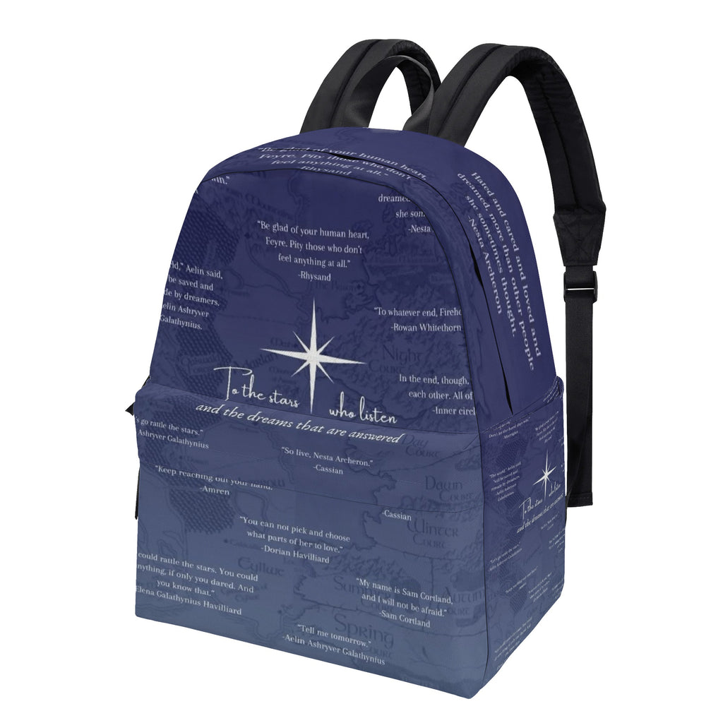 To the stars who listen and the dreams that are answered Backpack, ACOTAR Inspirational Quotes Backpack, Book Lover Gift BPVLR33