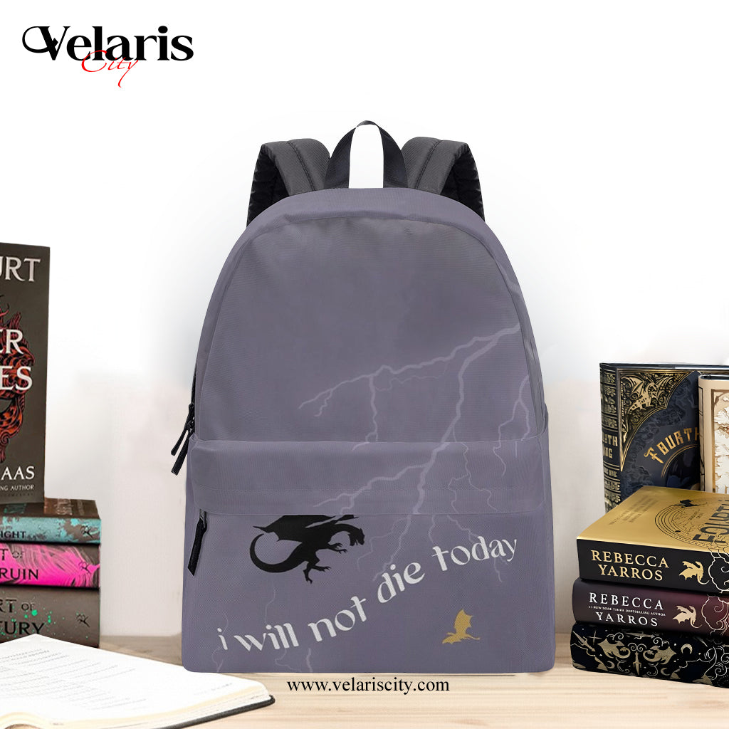 Fourth Wing Inspired Backpack, I Will Not Die Today Inspired Quote Backpack, Book Lover Gift BPVLR49