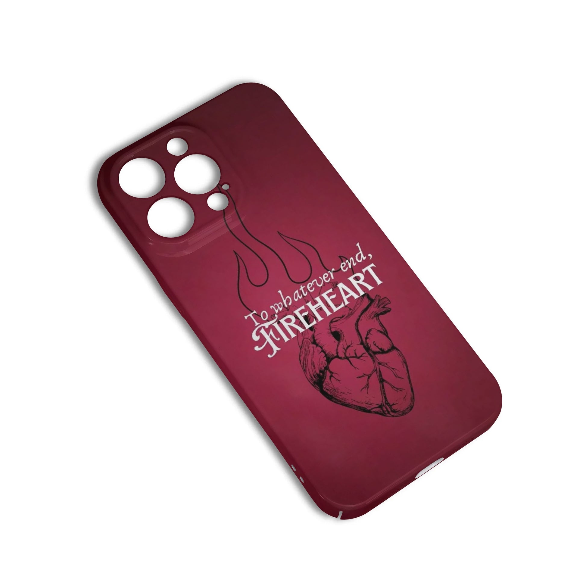 Phone Case To whatever end, Fireheart" Design – TOG Inspired Protective Cover, Fantasy Novel iPhone Cover, Book Lover Gift PCVLR51