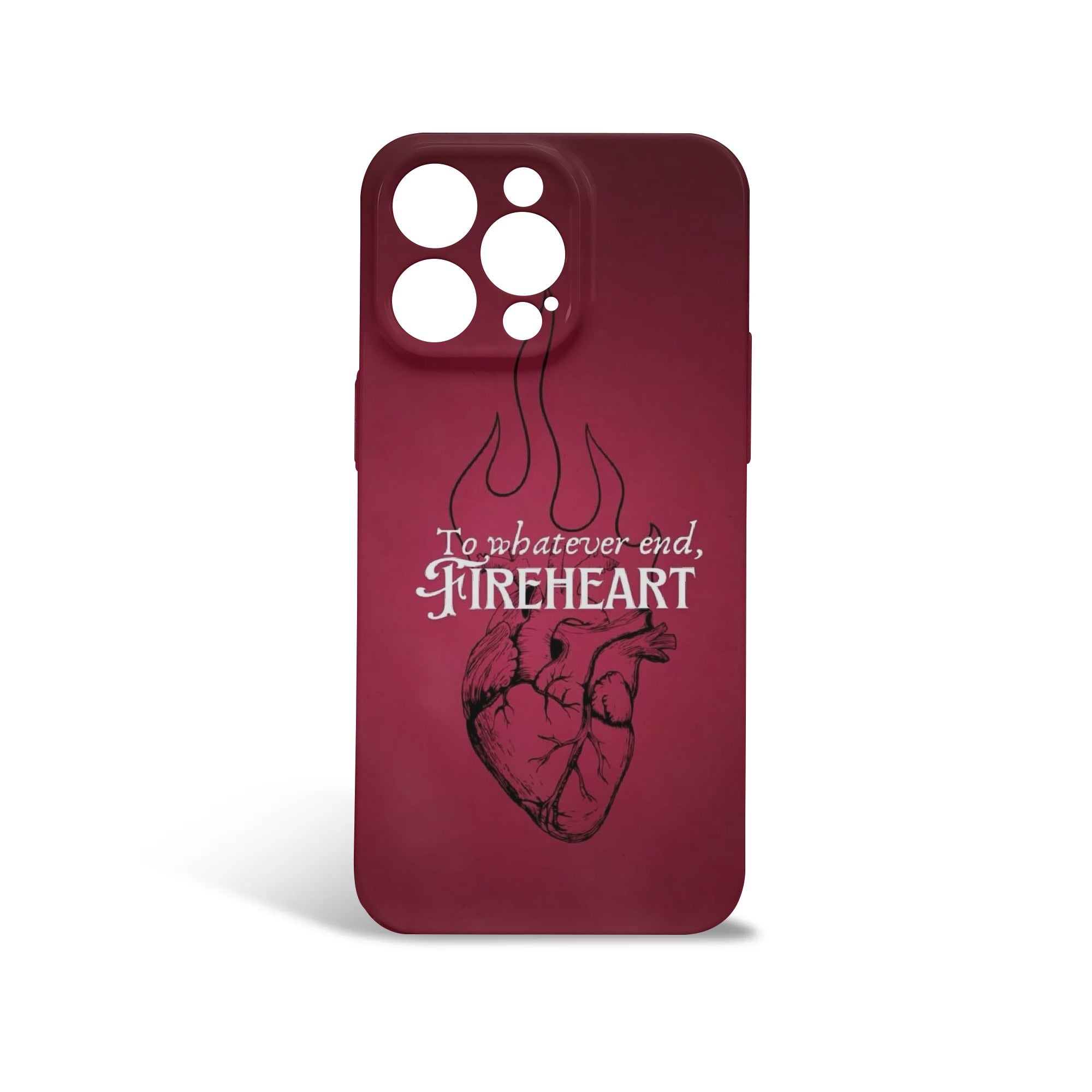 Phone Case To whatever end, Fireheart" Design – TOG Inspired Protective Cover, Fantasy Novel iPhone Cover, Book Lover Gift PCVLR51