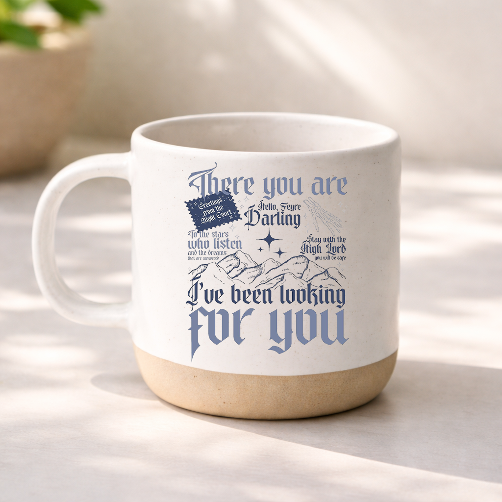 There You Are I’ve Been Looking For You Pottery Mug, ACOTAR Inspired Quote Mug, Bookish PMVLR26 Fantasy Coffee Cup Gift