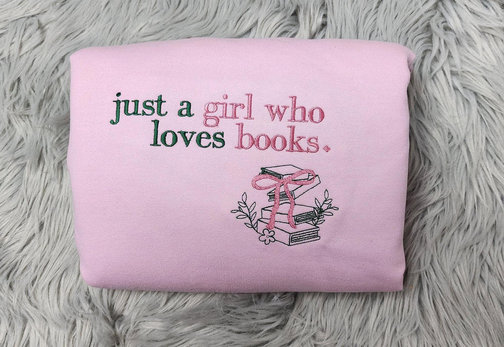 Embroidered Book Lover Crewneck Sweatshir, Cozy Reader Pullover, Just a Girl Who Loves Books