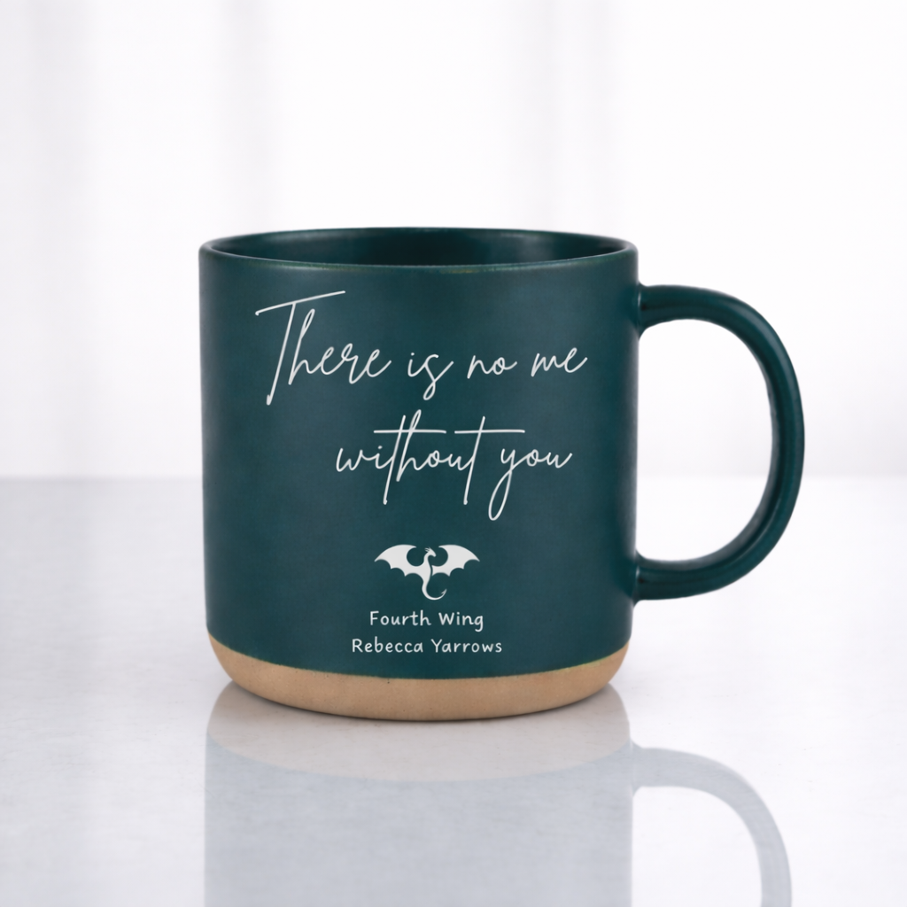 There Is No Me Without You Ceramic Mug, Fourth Wing Inspired Quote Coffee Cup, Romantic Bookish Gift for Fantasy Lover