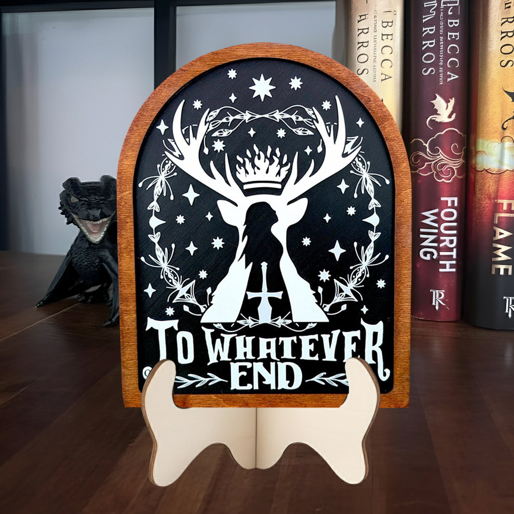To Whatever End Throne of Glass Bookshelf Sign Hand Finished Wooden Shelf Sitter with Stand for TOG Lovers, Gifts for Her, and Bookish Gifts