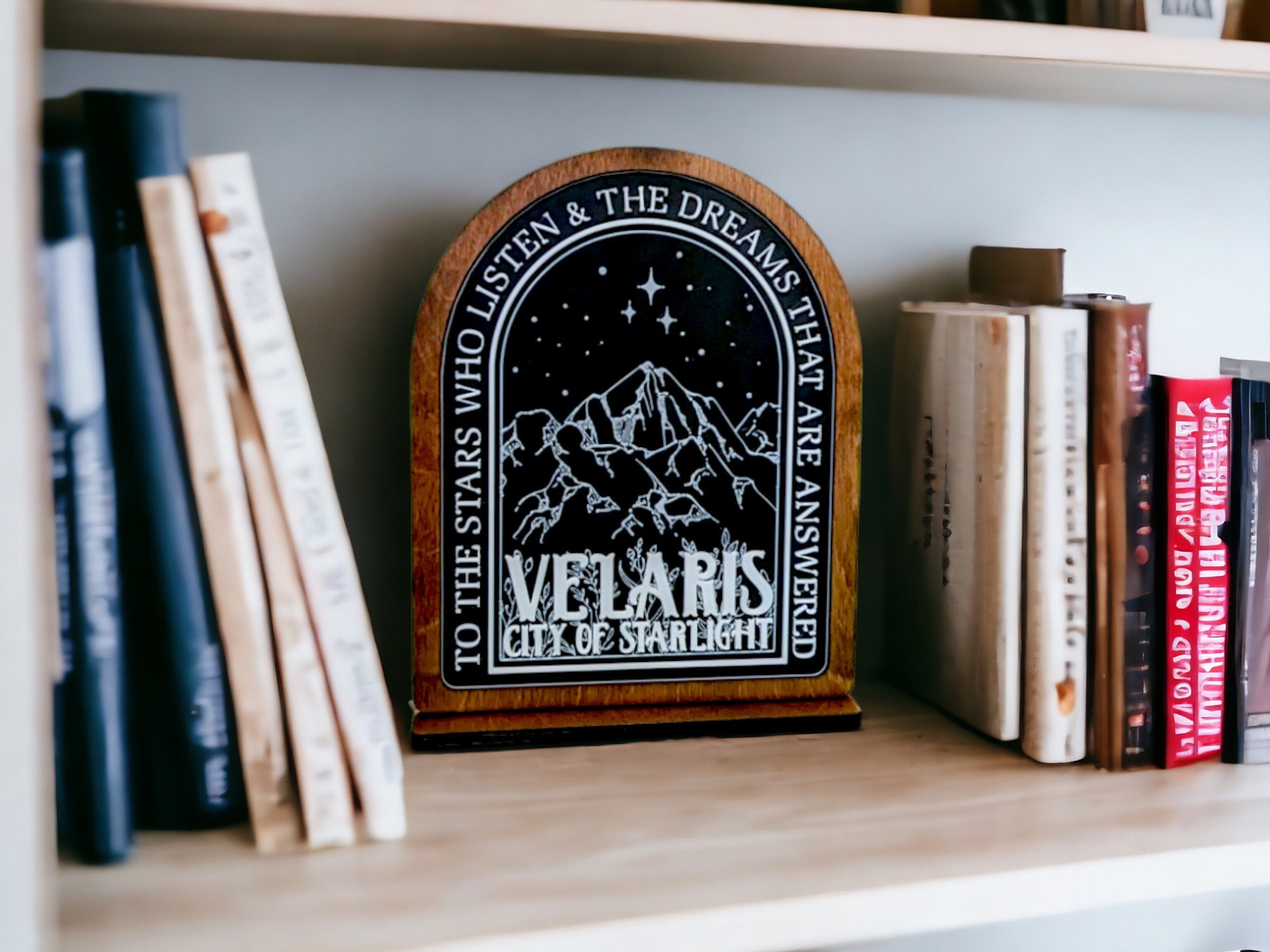 Velaris City of Starlight, Acotar Bookshelf Sign, Wooden Shelf Sitter with Stand, To The Stars Who Listen and the Dreams That Are Answered