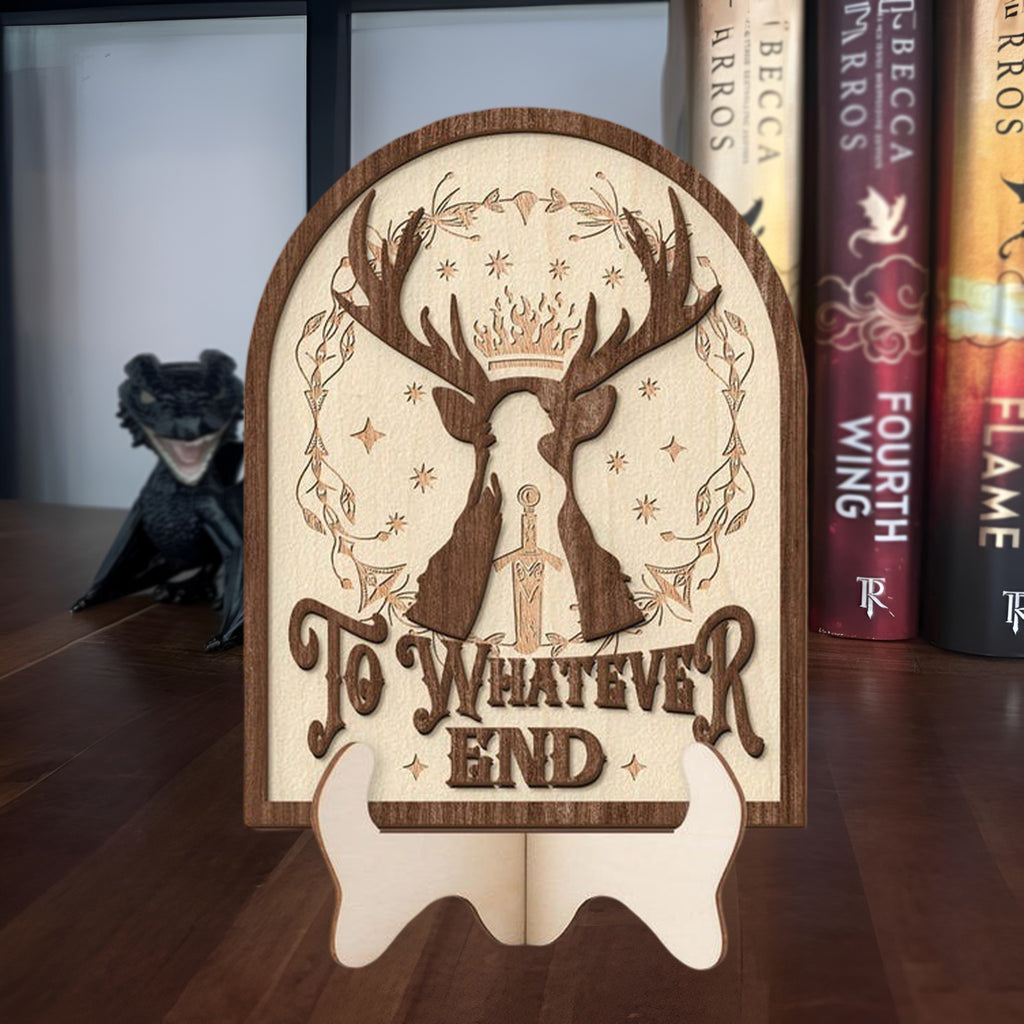 To Whatever End Book Sign, Wooden Shelf Decor for Book Lovers, Fantasy Inspired Plaque, Rustic Sign, Literary Gift Decor, Throne of Glass