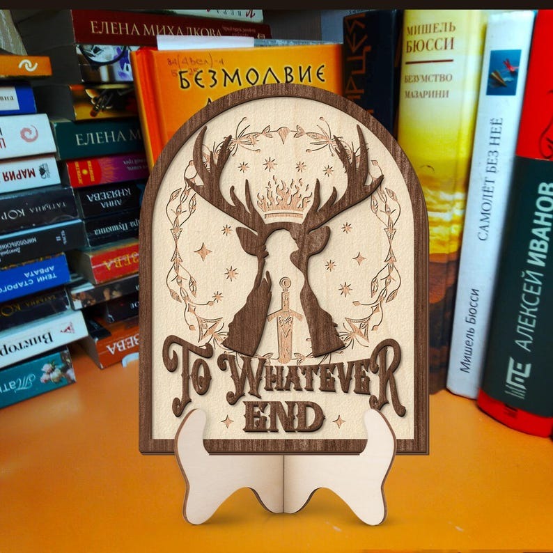 To Whatever End Book Sign, Wooden Shelf Decor for Book Lovers, Fantasy Inspired Plaque, Rustic Sign, Literary Gift Decor, Throne of Glass