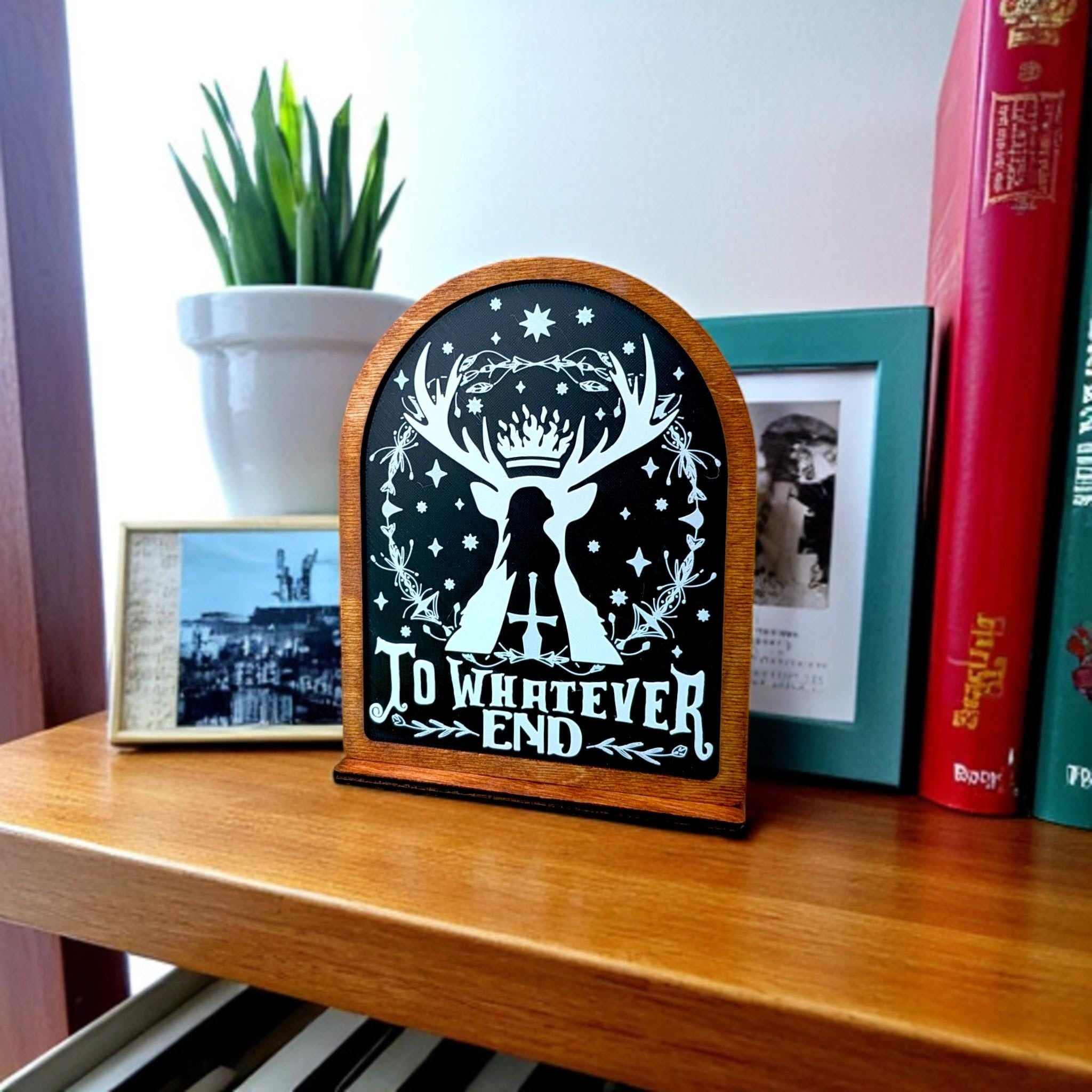 To Whatever End Throne of Glass Bookshelf Sign Hand Finished Wooden Shelf Sitter with Stand for TOG Lovers, Gifts for Her, and Bookish Gifts